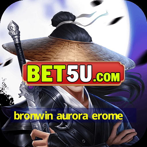 Bronwin Aurora Erome